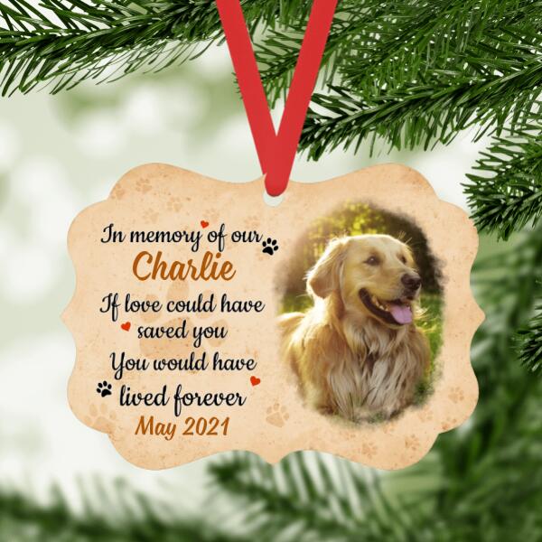 Personalized Ornament, If Love Could Have Saved You, Upload Photo Gift, Memorial Gift, Christmas Gift For Dog Lovers, Cat Lovers