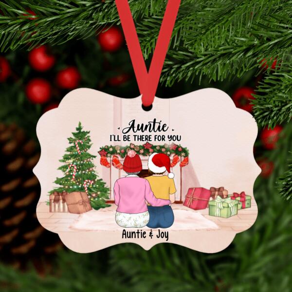 Personalized Ornament, Auntie I'll Be There For You, Christmas Gift For Aunts