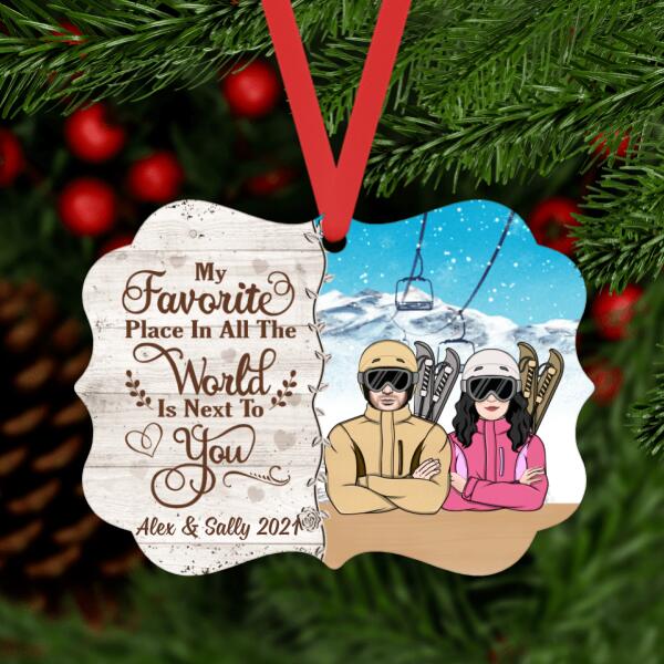 Personalized Ornament, Skiing Couple, My Favorite Place In All The World Is Next To You, Christmas Gift For Couples, Skiing Fans