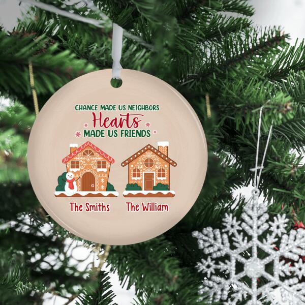 Personalized Ornament, Chance Made Us Neighbor, Hearts Made Us Friends, Christmas Gift For Neighbor, Neighbor Family