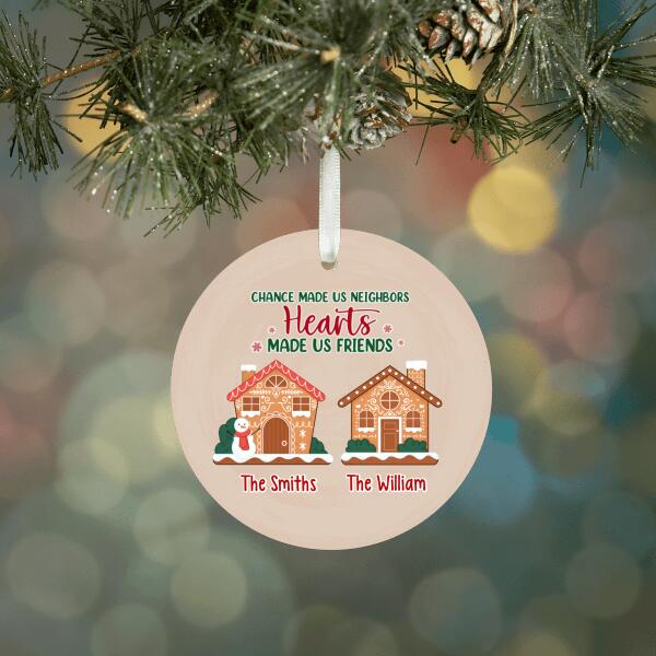 Personalized Ornament, Chance Made Us Neighbor, Hearts Made Us Friends, Christmas Gift For Neighbor, Neighbor Family