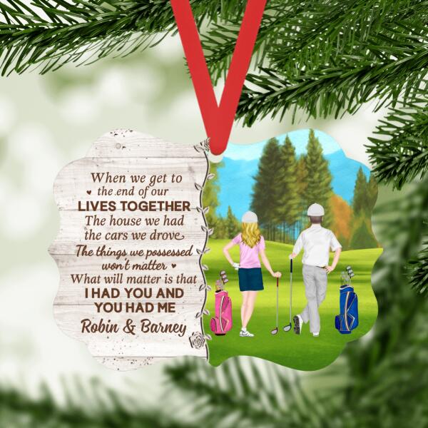 Personalized Ornament, When We Get To The End OF Our Lives Together, Golf Couple, Christmas Gift For Golf Fans, Couples, Friends