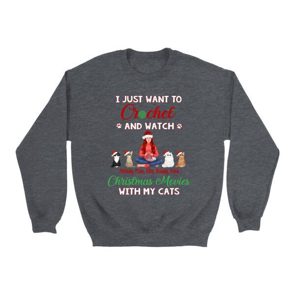 Personalized Shirt, Up To 4 Cats, Gift For Crocheting Fans, Cat Lovers, I Just Want To Crochet And Watch Christmas Movies With My Cats