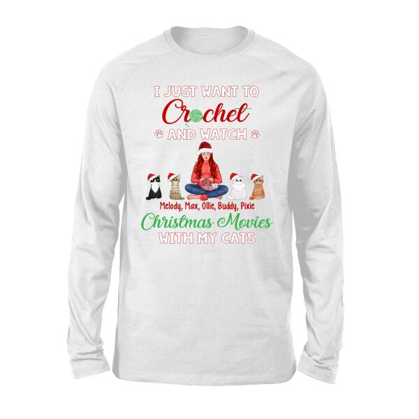 Personalized Shirt, Up To 4 Cats, Gift For Crocheting Fans, Cat Lovers, I Just Want To Crochet And Watch Christmas Movies With My Cats