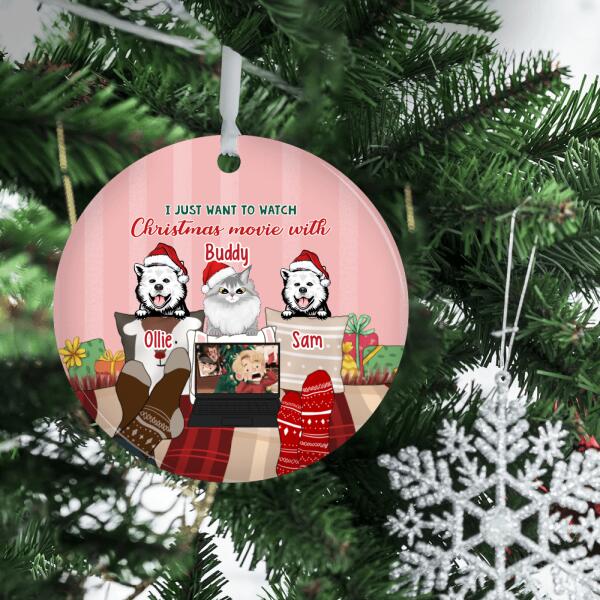 Personalized Ornament, I Just Want To Watch Christmas Movie With My Dogs/Cats, Christmas Gift For Dog Lover, Cat Lover