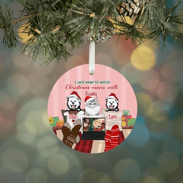 Personalized Ornament, I Just Want To Watch Christmas Movie With My Dogs/Cats, Christmas Gift For Dog Lover, Cat Lover