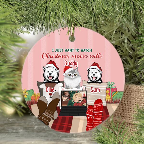 Personalized Ornament, I Just Want To Watch Christmas Movie With My Dogs/Cats, Christmas Gift For Dog Lover, Cat Lover