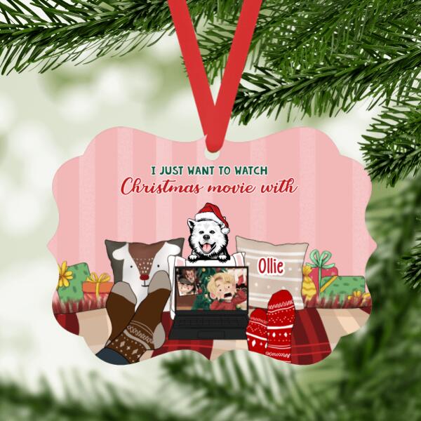 Personalized Ornament, I Just Want To Watch Christmas Movie With My Dogs/Cats, Christmas Gift For Dog Lover, Cat Lover