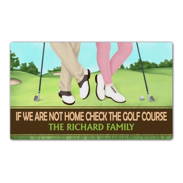 If We Are Not Home, Check the Golf Course - Personalized Gifts Custom Golf Doormat for Couples, Golf Lovers