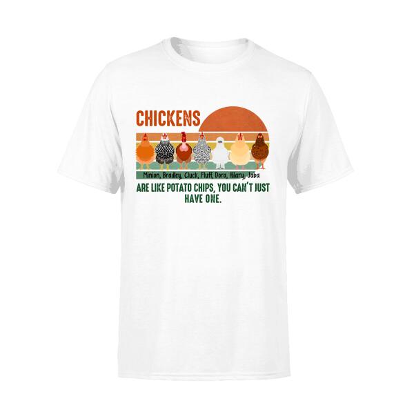 Personalized Shirt, Up To 7 Chickens, Chickens Are Like Potato Chips You Can't Just Have One, Gift for Chickens Lovers, Chicken Farmer