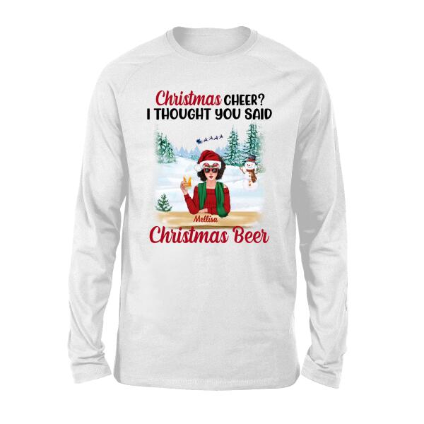 Personalized Shirt, Up To 3 Girls, Gift For Family And Friends, Christmas Cheer, I Thought You Said Christmas Beer, Drinking Buddies