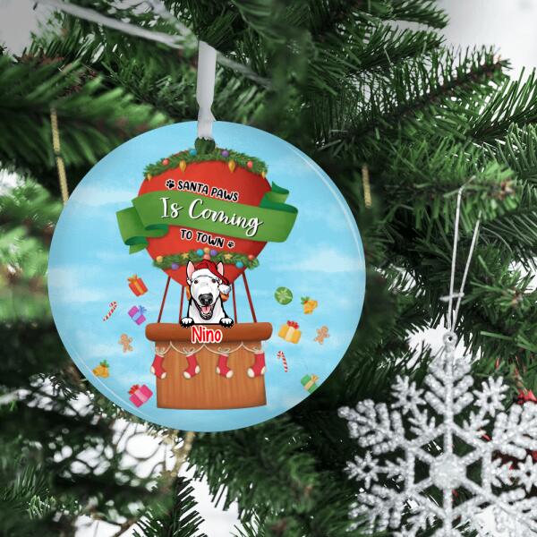 Personalized Ornament, Santa Paws Is Coming To Town, Christmas Gift For Dog Lover