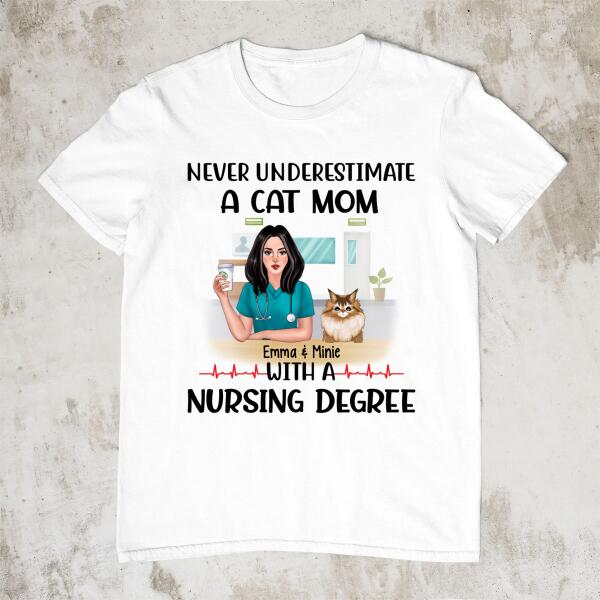 Never Underestimate a Dog Mom with a Nursing Degree - Personalized Gifts Custom Cat Shirt for Cat Mom, Cat Lovers