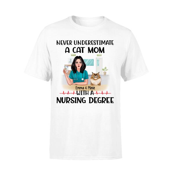 Never Underestimate a Dog Mom with a Nursing Degree - Personalized Gifts Custom Cat Shirt for Cat Mom, Cat Lovers