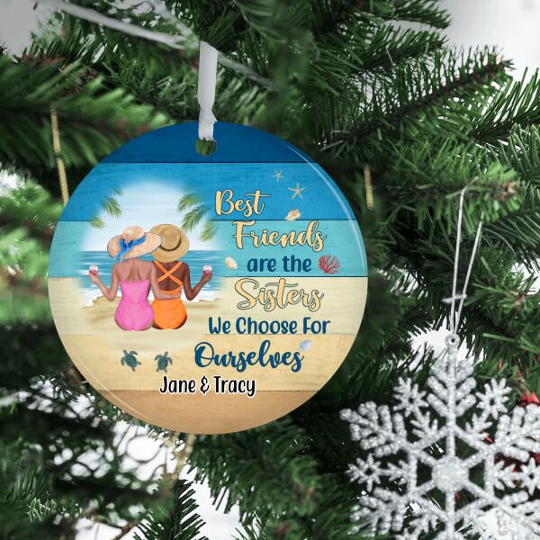 Personalized Ornament, Best Friends Are Sisters We Choose For Ourselves, Christmas Gift For Friends, Sisters, Besties