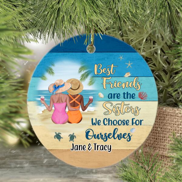 Personalized Ornament, Best Friends Are Sisters We Choose For Ourselves, Christmas Gift For Friends, Sisters, Besties