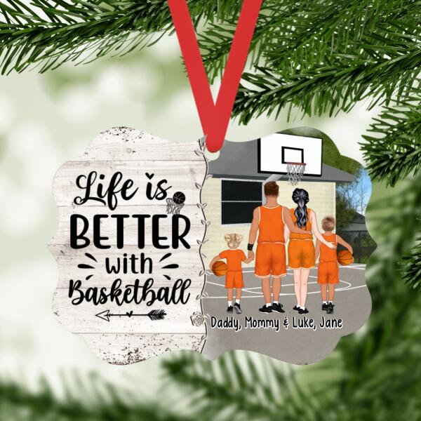 Personalized Ornament, Christmas Gift For Family And Friends, Basketball Family, Life Is Better With Basketball