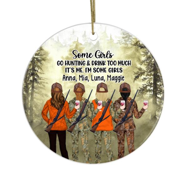 Personalized Ornament, Some Girls Go Hunting And Drinking Too Much, Best Friends Gift, Gift For Hunters, Drinkers