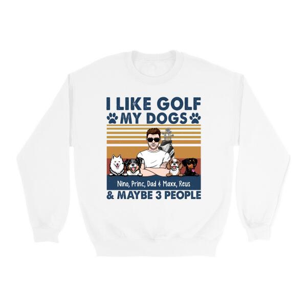 Personalized Shirt, Golf Man And Dogs, I Like Golf My Dogs & Maybe 3 People, Gift For Golfers And Dog Lovers