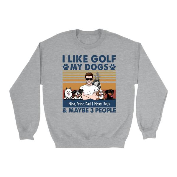 Personalized Shirt, Golf Man And Dogs, I Like Golf My Dogs & Maybe 3 People, Gift For Golfers And Dog Lovers