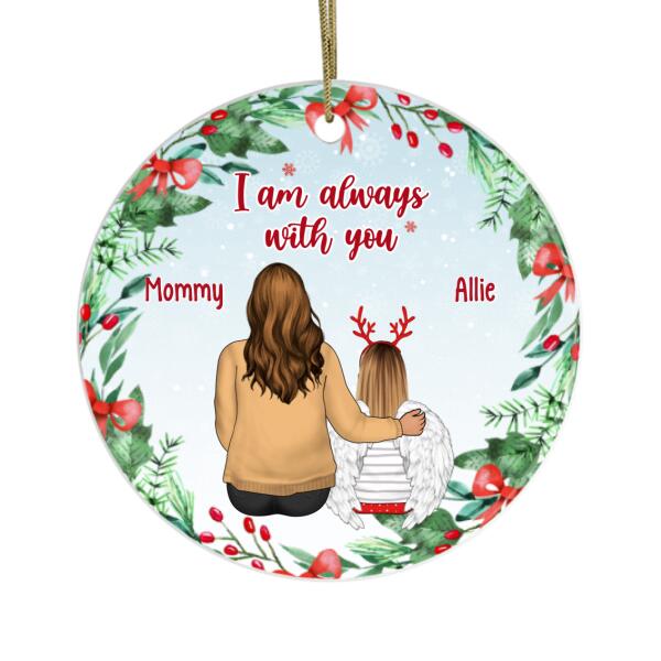 Personalized Ornament, Memorial Gift For Loss Of Child, Grandchild, I Am Always With You