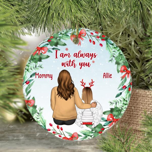 Personalized Ornament, Memorial Gift For Loss Of Child, Grandchild, I Am Always With You