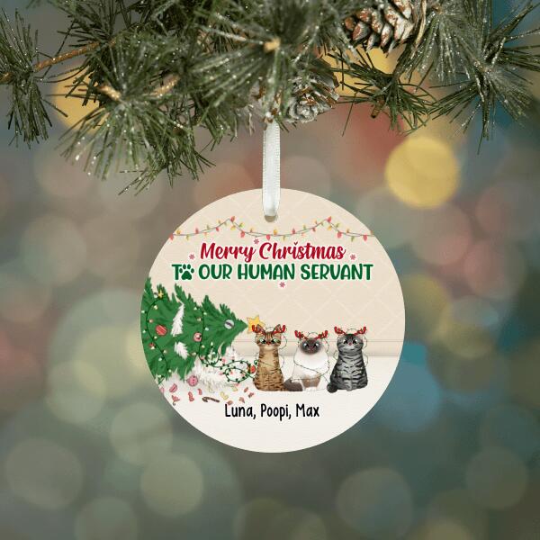 Personalized Ornament, Merry Christmas To Our Human Servant - Up To 3 Funny Cats, Christmas Gift For Cat Lovers