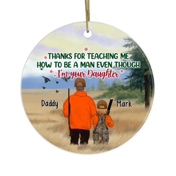 Thanks for Teaching Me How to Be a Man Even - Personalized Gifts Custom Hunting Ornament for Dad, Hunting Lovers