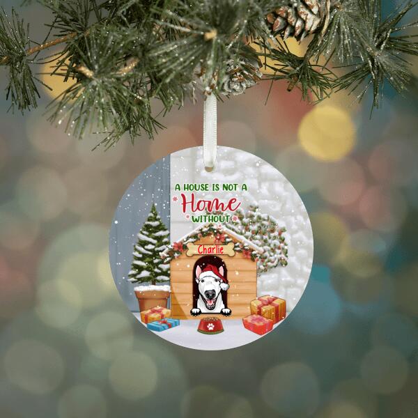 Personalized Ornament, A House Is Not A Home Without Our Dog, Christmas Gift For Dog Lover, Family