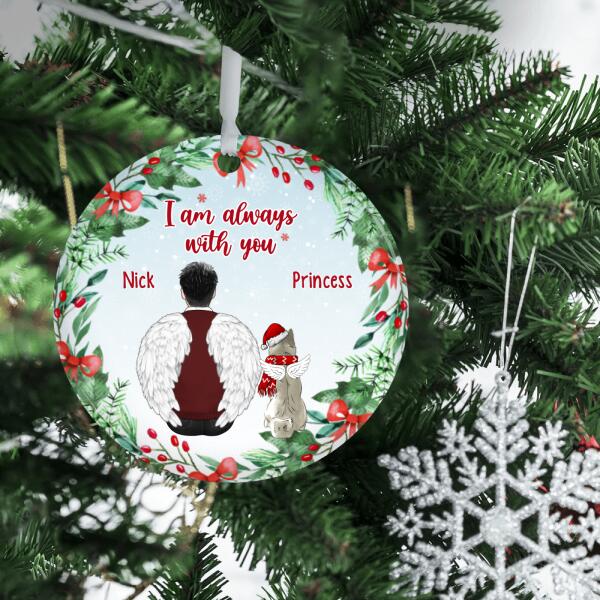 Personalized Ornament, Christmas Memorial Pet Gift, Memorial Pet Owner Gift, I Am Always With You