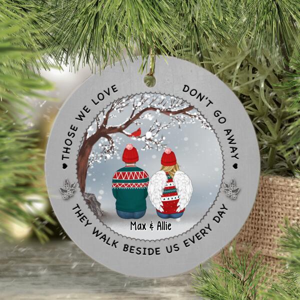 Personalized Ornament, Those We Love Don't Go Away They Walk Beside Us Every Day, Memorial Gift For Loss Of Family And Friends