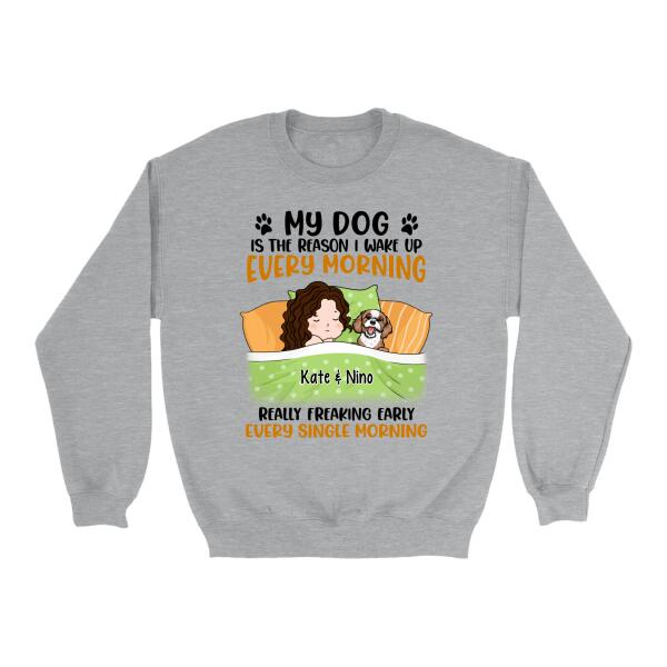 Personalized Shirt, Sleeping With Dogs, My Dog Is The Reason I Wake Up Every Morning Really Freaking Early Every Single Morning, Gift For Dog Lovers