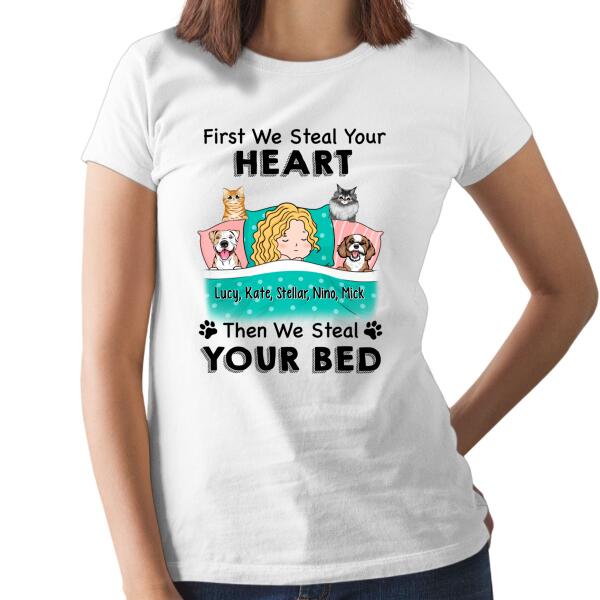 Personalized Shirt, Sleeping With Pets, First We Steal Your Heart Then We Steal Your Bed, Gift For Dog Lovers, Cat Lovers