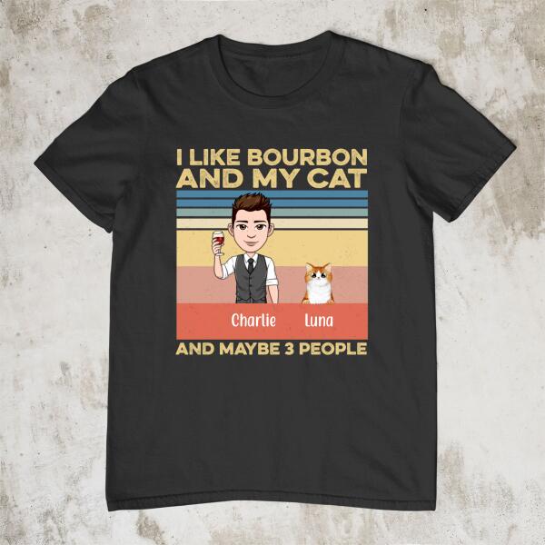 Personalized Shirt, I Like Bourbon And My Cat And Maybe 3 People, Gift for Bourbon Lovers, Drinkers, Wine and Cat Lovers