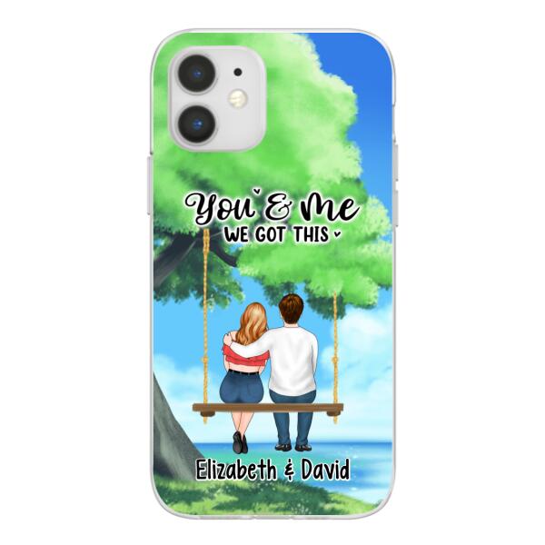 Personalized Phone Case, Couple Sitting On Tree Swing, You And Me We Got This, Gift For Couple, Gift For Her, Gift For Him