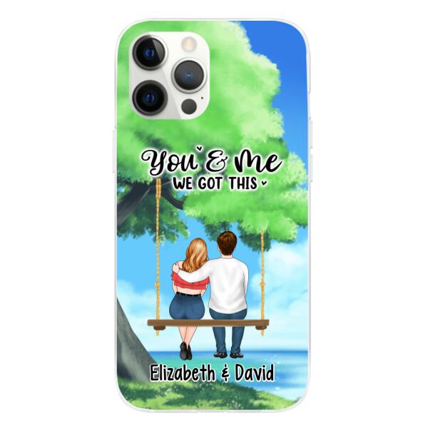 Personalized Phone Case, Couple Sitting On Tree Swing, You And Me We Got This, Gift For Couple, Gift For Her, Gift For Him