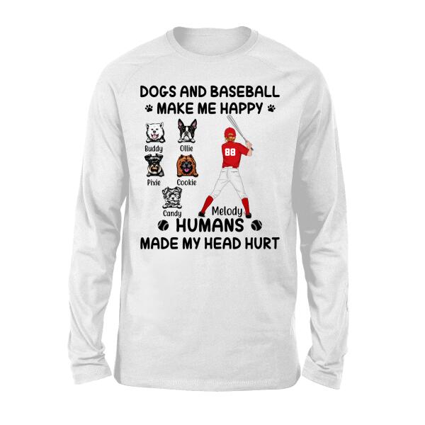 Dogs And Baseball Make Me Happy - Personalized Shirt For Her, Dog Lovers, Baseball