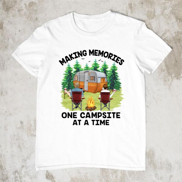 Making Memories One Campsite At A Time - Personalized Shirt For Couples, Him, Her, Camping