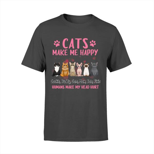 Cats Make Me Happy - Valentine's Day Personalized Gifts Custom Shirt for Cat Mom