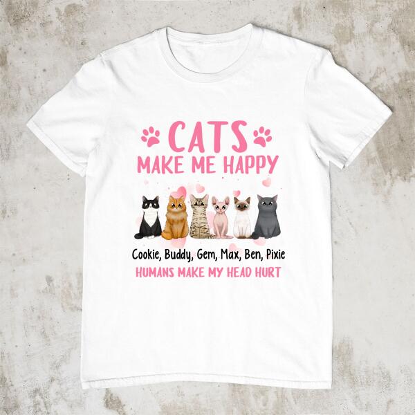 Cats Make Me Happy - Valentine's Day Personalized Gifts Custom Shirt for Cat Mom