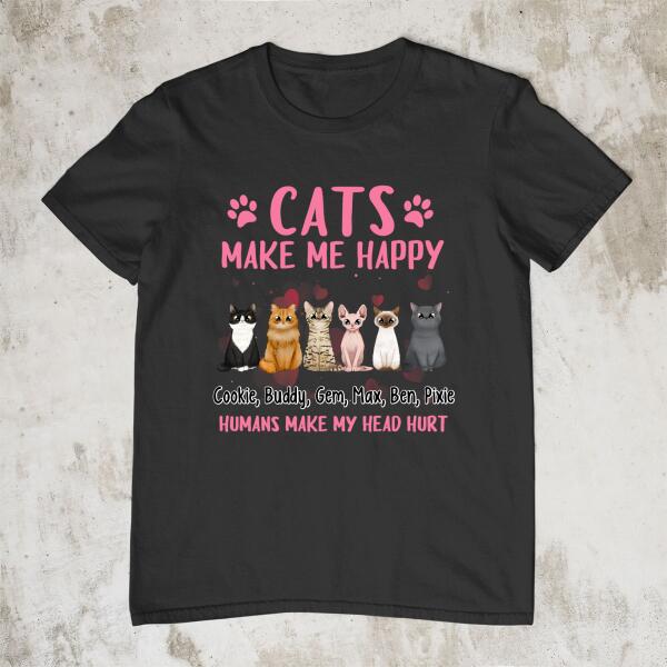 Cats Make Me Happy - Valentine's Day Personalized Gifts Custom Shirt for Cat Mom