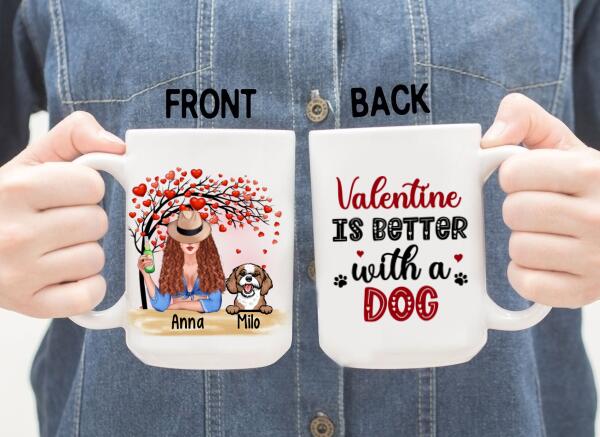 Valentine is Better with a Dog - Valentine's Day Personalized Gifts Custom Mug for Dog Mom