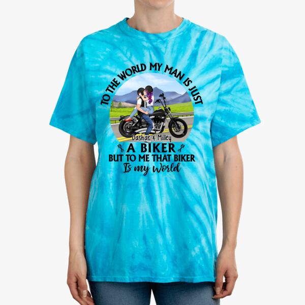 To The World My Man Is Just A Biker - Personalized Shirt For Her, For Him, Motorcycle Lovers