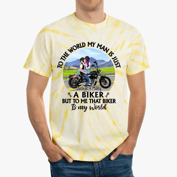 To The World My Man Is Just A Biker - Personalized Shirt For Her, For Him, Motorcycle Lovers