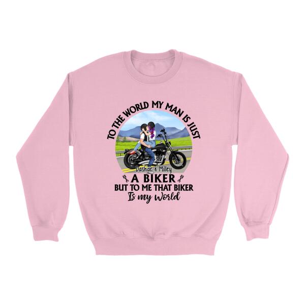 To The World My Man Is Just A Biker - Personalized Shirt For Her, For Him, Motorcycle Lovers