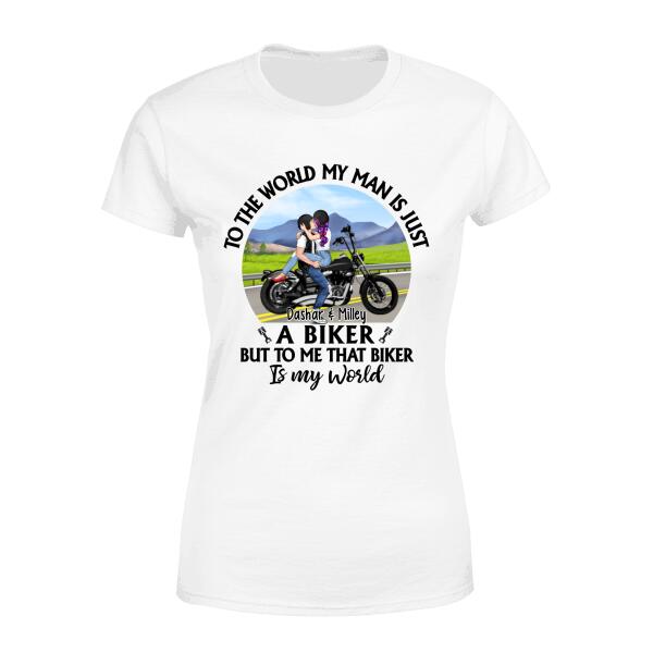 To The World My Man Is Just A Biker - Personalized Shirt For Her, For Him, Motorcycle Lovers