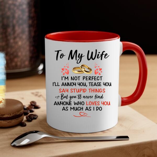 To My Wife No One Loves You As Much As I Do - Personalized Mug For Couples, For Her