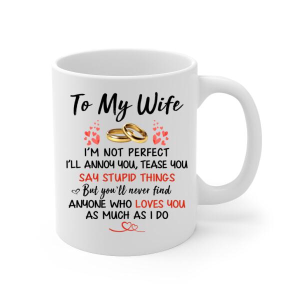 To My Wife No One Loves You As Much As I Do - Personalized Mug For Couples, For Her