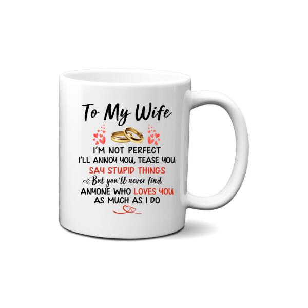 To My Wife No One Loves You As Much As I Do - Personalized Mug For Couples, For Her