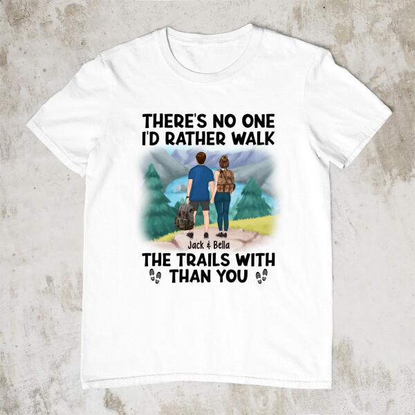 There's No One I'd Rather Walk The Trails With - Personalized Shirt For Couples, Dog Lovers, Hiking